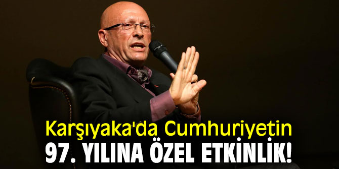 Karşıyaka'da Cumhuriyetin 97. yılına özel etkinlik!