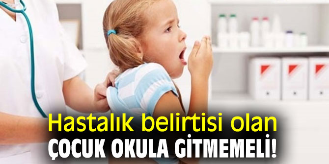 Uzmanı uyardı! Hastalık belirtisi olan çocuk okula gitmemeli!