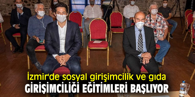 İzmir'de sosyal girişimcilik ve gıda girişimciliği eğitimleri başlıyor