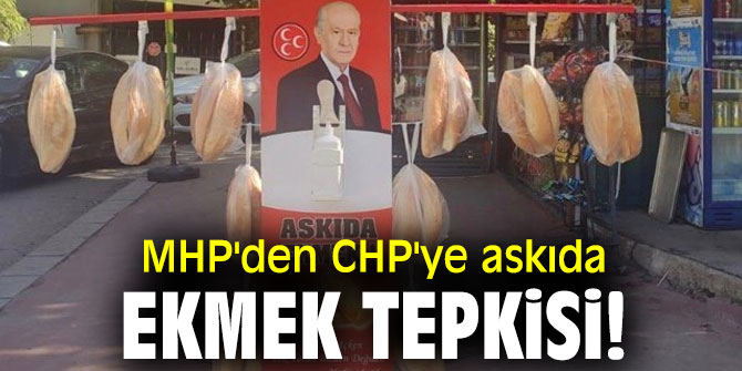 MHP'den CHP'ye askıda ekmek tepkisi!