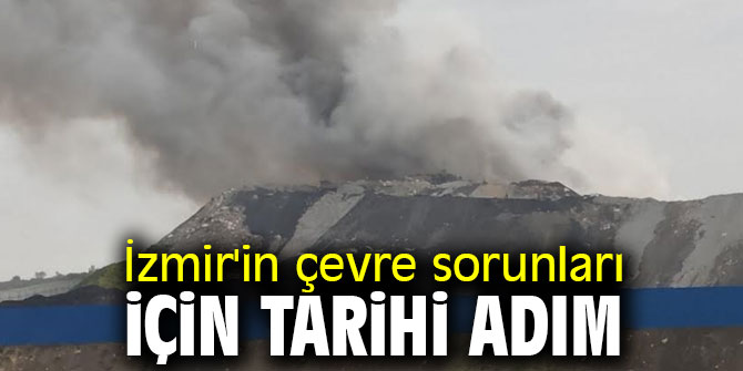 İzmir'in çevre sorunları için tarihi adım