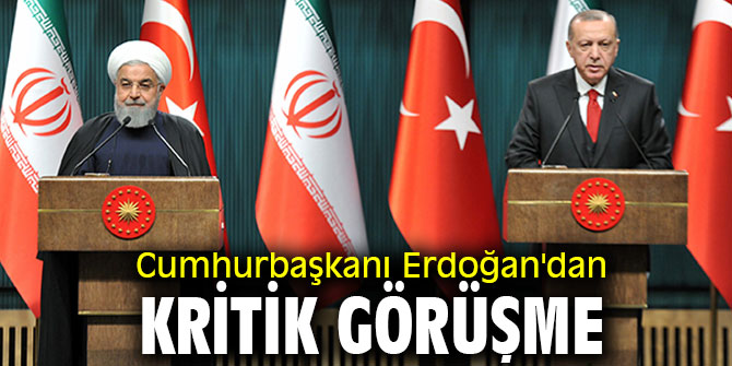 Cumhurbaşkanı Erdoğan'dan kritik görüşme