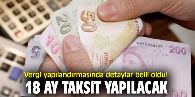 Vergi yapılandırmasında detaylar belli oldu!
