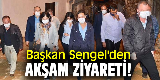 Başkan Sengel'den akşam ziyareti!