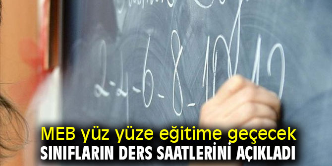 MEB'den yüz yüze eğitimde ders saatleri açıklaması!