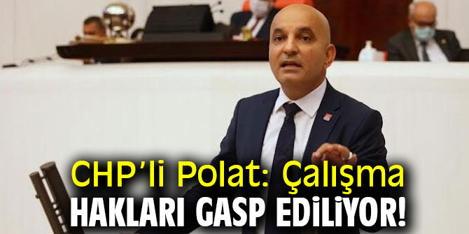 CHP’li Polat'tan flaş açıklama!