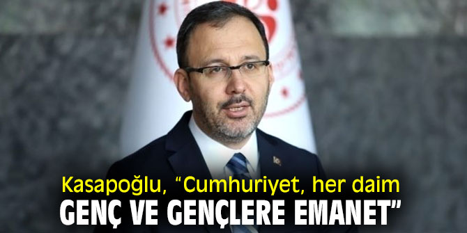 Bakan Kasapoğlu’ndan 29 Ekim mesajı!