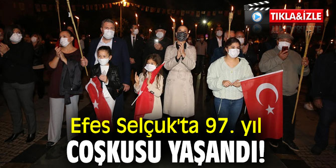Efes Selçuk'ta 97. yıl coşkusu yaşandı!