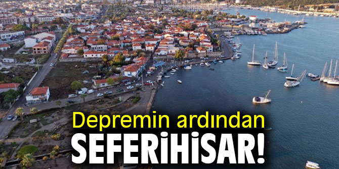 Depremin ardından Seferihisar! 
