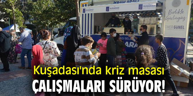 Kuşadası'nda kriz masası çalışmaları sürüyor!