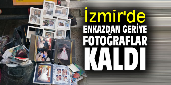 İzmir'de enkazdan geriye fotoğraflar kaldı