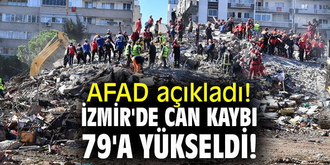AFAD açıkladı! İzmir'de can kaybı 79'a yükseldi!
