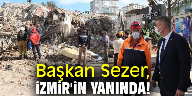 Başkan Sezer, İzmir'in yanında!