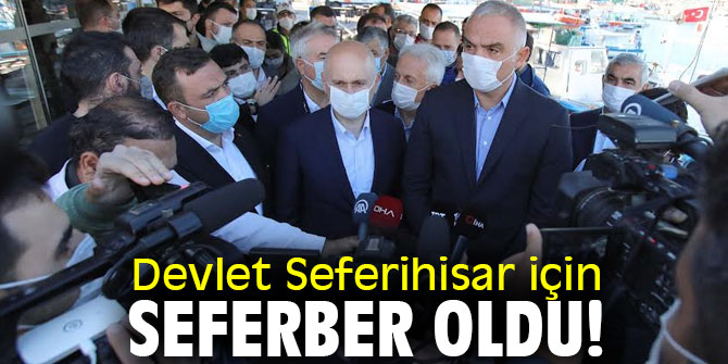 Devlet Seferihisar için harekete geçti!