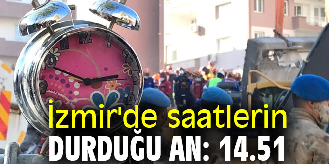 İzmir'de saatlerin durduğu an: 14.51