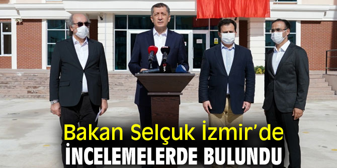 Bakan Selçuk İzmir’de İncelemelerde Bulundu