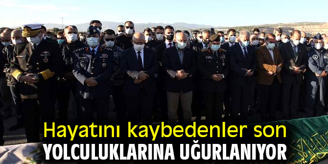 Hayatını kaybedenler son yolculuklarına uğurlanıyor
