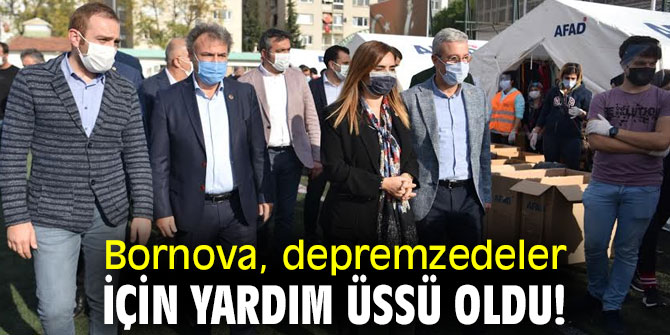 Bornova, depremzedeler için Yardım üssü oldu!