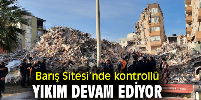 Barış Sitesi’nde kontrollü yıkım sürüyor!
