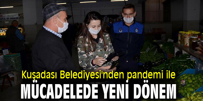 Kuşadası Belediyesi'nden pandemi ile mücadelede yeni dönem