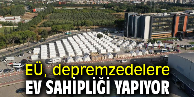 Ege Üniversitesi depremzedelere ev sahipliği yapıyor
