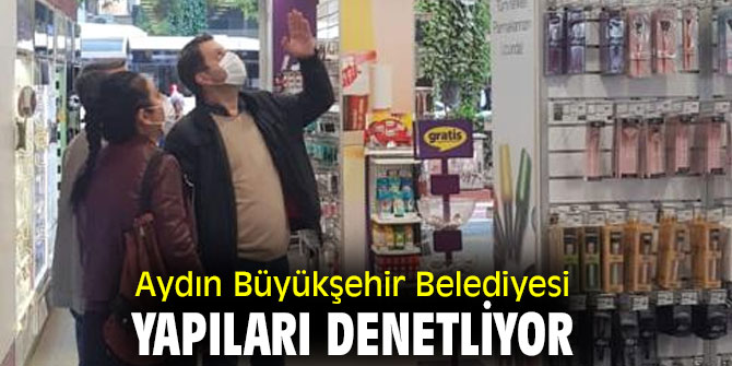 Aydın'da Yapılar Denetleniyor