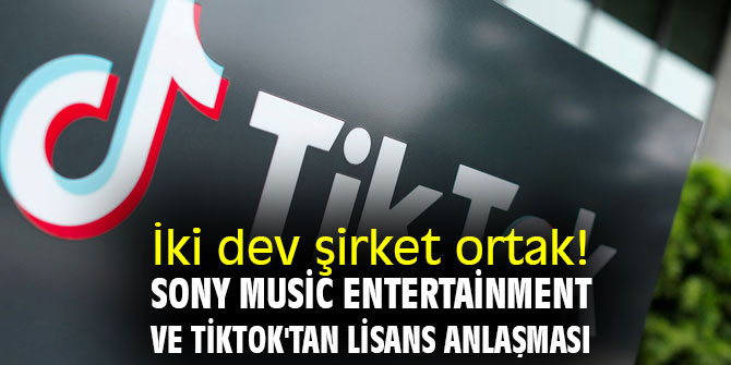 İki dev şirket ortak! Sony Music Entertainment ve TikTok'tan lisans anlaşması