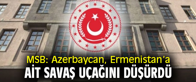 Azerbaycan, Ermenistan’a ait savaş uçağını düşürdü