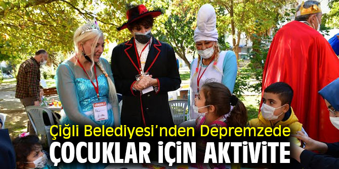 Çiğli Belediyesi Depremzede Çocukların Yanında