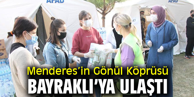 Menderes'in yardımı Bayraklı’ya Ulaştı