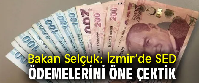 İzmir’de SED ödemeleri öne çekildi!