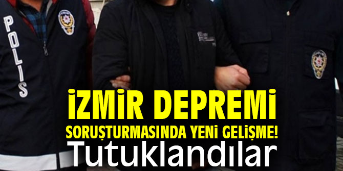 İzmir depremi ile ilgili 7 kişi tutuklandı!