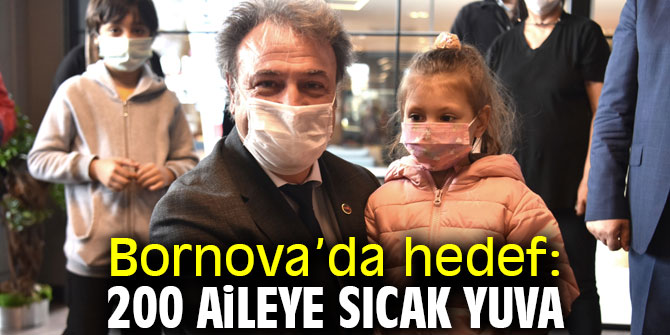 Bornova Belediyesi'nin  hedefi 200 aile!
