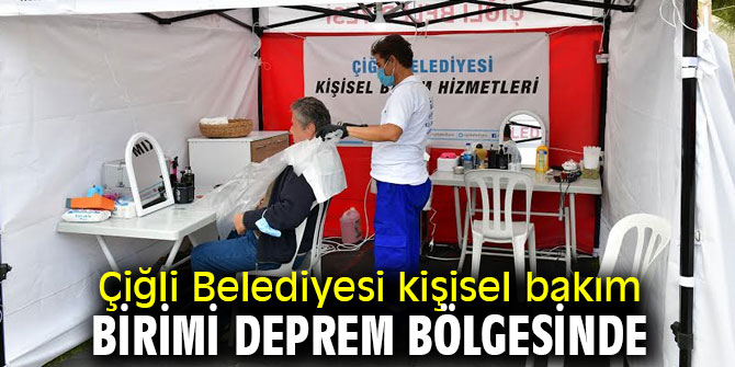 Çiğli Belediyesi kişisel bakım birimi yardıma koştu