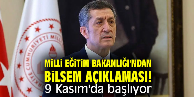 Milli Eğitim Bakanlığı'ndan BİLSEM açıklaması! 9 Kasım'da başlıyor
