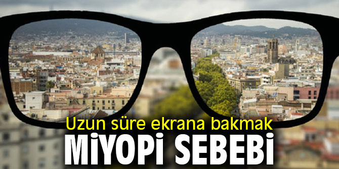 Uzmanı uyardı! Uzun süre ekrana bakmak miyopi sebebi