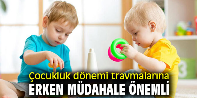 Dikkat! Çocukluk dönemi travmalarına erken müdahale önemli