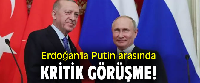 Erdoğan'la Putin arasında kritik görüşme! 