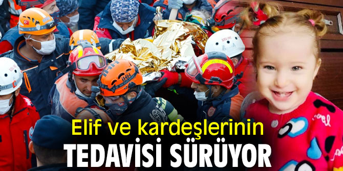 Elif ve kardeşlerinin tedavisi sürüyor