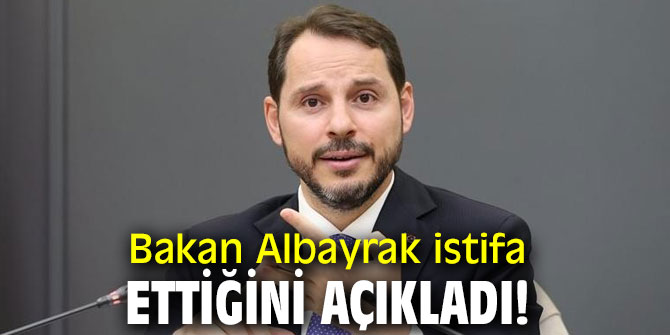 Flaş gelişme! Bakan Albayrak istifa ettiğini açıkladı! 