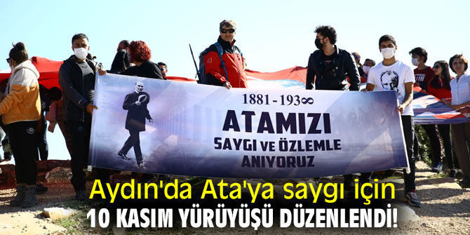 Aydın'da Ata'ya saygı için 10 Kasım yürüyüşü düzenlendi!