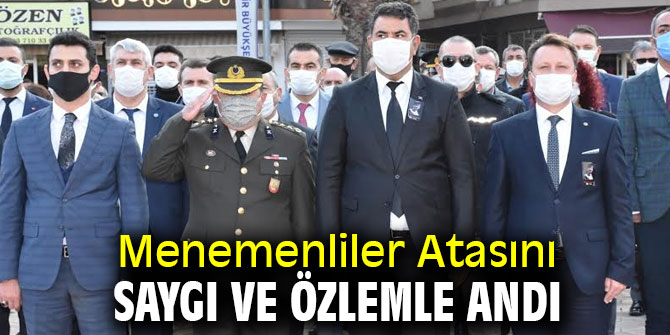 Menemenliler Atasını saygı ve özlemle andı