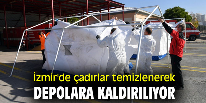 İzmir'de çadırlar temizlenerek depolara kaldırılıyor