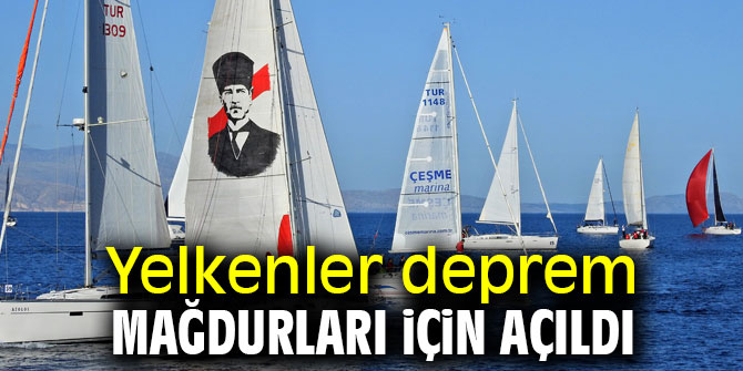Deprem mağdurları için yelkenler açıldı
