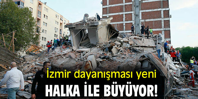 İzmir dayanışması yeni halka ile büyüyor!