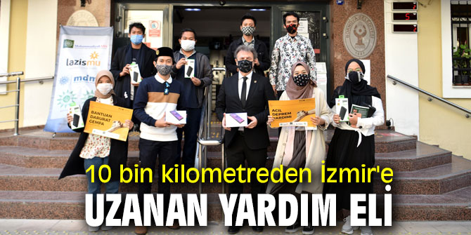 10 bin kilometreden İzmir'e uzanan yardım eli