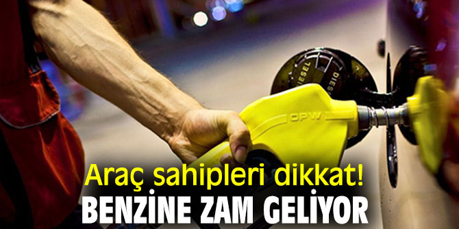 Araç sahipleri dikkat! Benzine zam geliyor...