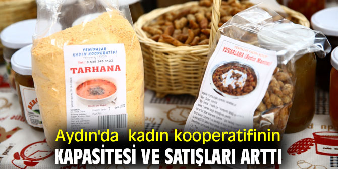 Aydın'da  kadın kooperatifinin kapasitesi ve satışları arttı