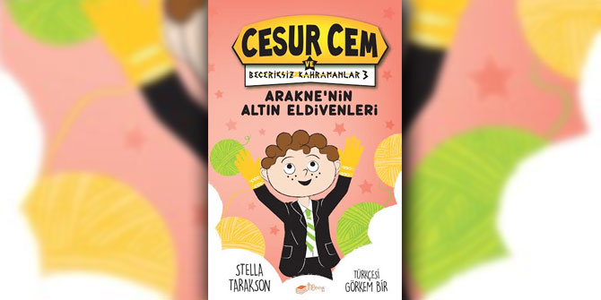 “Arakne'nin Altın Eldiveni” çıktı!