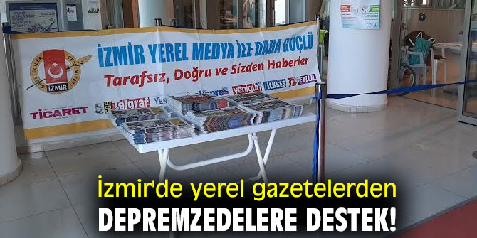 İzmir'de yerel gazetelerden depremzedelere destek!